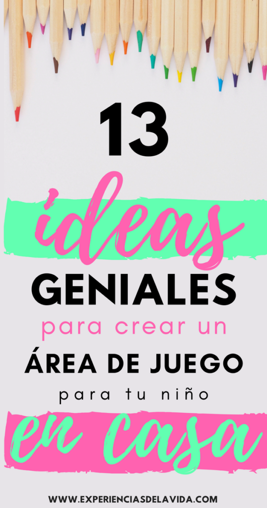 13 ideas geniales para crear un área de juego para tu niño en casa